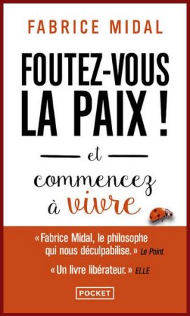 Pensée positive : Foutez-vous la pai!